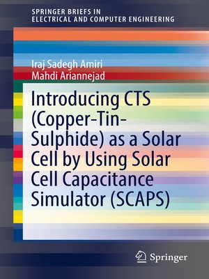 cover image of Introducing CTS (Copper-Tin-Sulphide) as a Solar Cell by Using Solar Cell Capacitance Simulator (SCAPS)